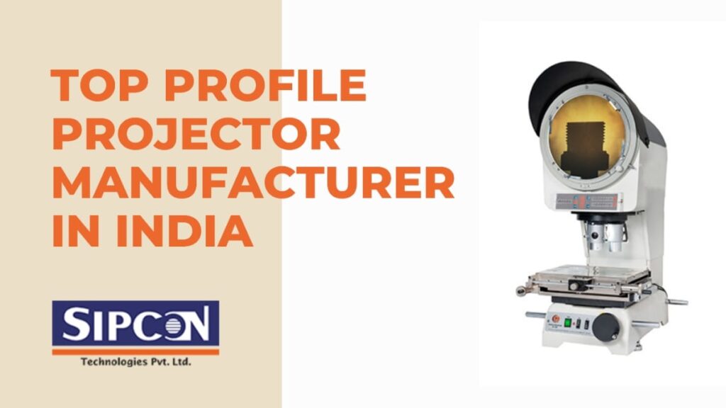 Sipcon-Top-Profile-Projector-Manufacturer-in-India